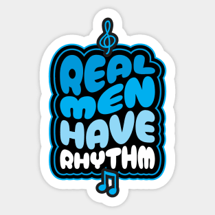 Real Men Have Rhythm - Funny Dad Sticker